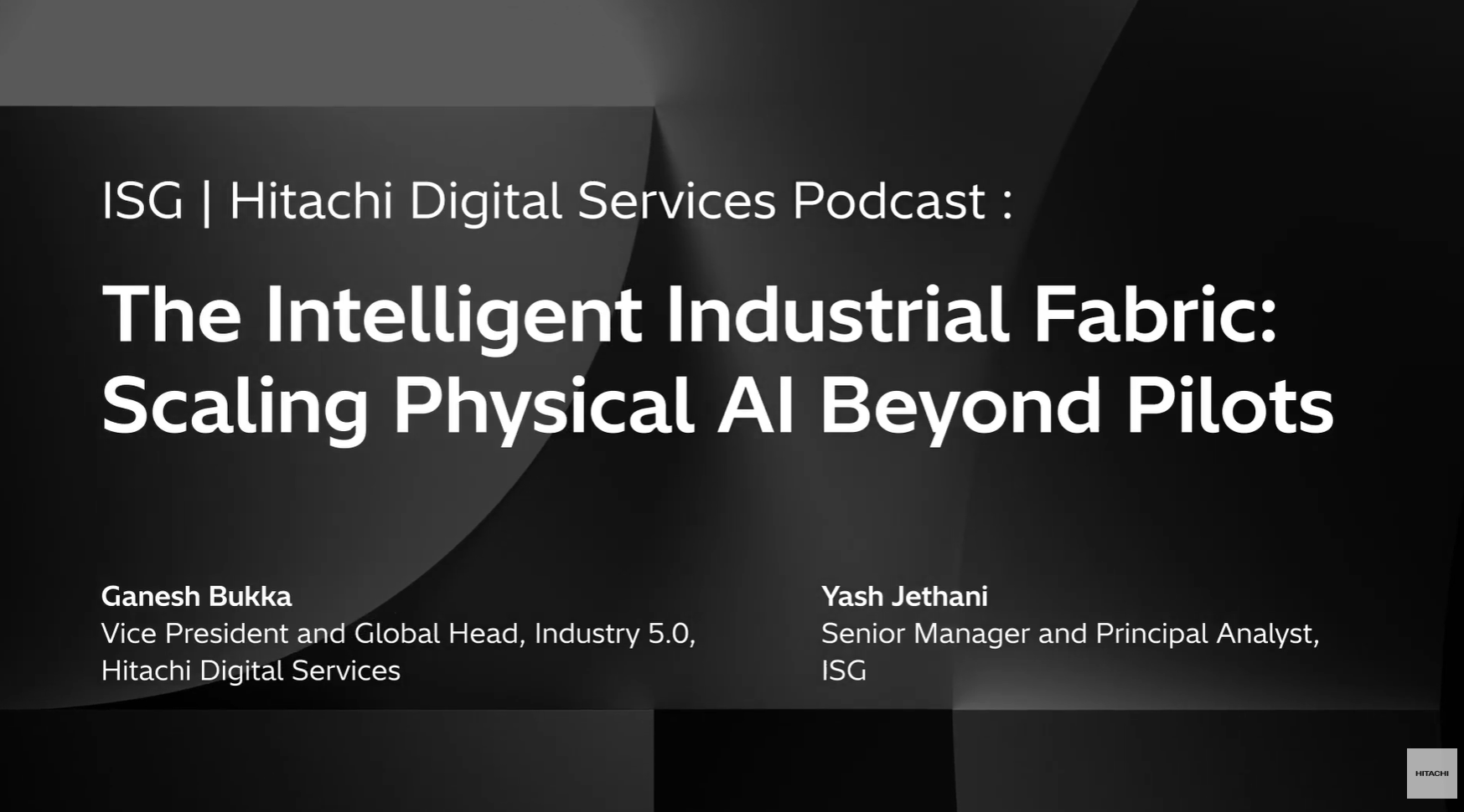 The Intelligent Industrial Fabric: Scaling Physical AI Beyond Pilots | ISG & Hitachi